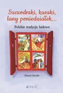 Okładka książki SZCZODRAKI KUSAKI LANY PONIEDZIAŁEK POLSKIE TRADYCJE LUDOWE