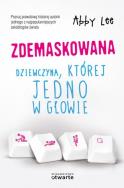 Zdemaskowana Dziewczyna której jedno w głowie. Autor: Lee Abby. ZdrowePodejscie.pl Okładka książki Zdemaskowana Dziewczyna której jedno w głowie