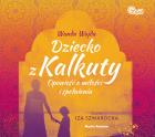 CD MP3 DZIECKO Z KALKUTY. Autor: WANDA WAJDA. ZdrowePodejscie.pl Okładka książki CD MP3 DZIECKO Z KALKUTY