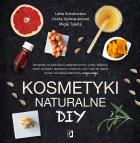 KOSMETYKI NATURALNE DIY WYD. 2. Autor: Lena Sokolovska, Jovita Vysniauskiene, MIGLE TYLAITE. ZdrowePodejscie.pl Okładka książki KOSMETYKI NATURALNE DIY WYD. 2