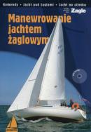 Manewrowanie jachtem żaglowym + CD Wyd. IV. Autor: Jerzy W. Dziewulski. ZdrowePodejscie.pl Okładka książki Manewrowanie jachtem żaglowym + CD Wyd. IV
