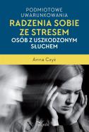 Podmiotowe uwarunkowania radzenia sobie ze.... Autor: Czyż Anna. ZdrowePodejscie.pl Okładka książki Podmiotowe uwarunkowania radzenia sobie ze...