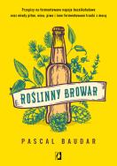 Roślinny browar. Autor: Pascal Baudar. ZdrowePodejscie.pl Okładka książki Roślinny browar