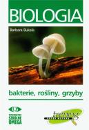 Trening Matura - Bakterie, rośliny, grzyby OMEGA. Autor: Barbara Bukała. ZdrowePodejscie.pl Okładka książki Trening Matura - Bakterie, rośliny, grzyby OMEGA