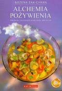 Alchemia pożywienia - Żak-Cyran Bożena. Autor: Bożena Żak-Cyran. ZdrowePodejscie.pl Okładka książki Alchemia pożywienia - Żak-Cyran Bożena