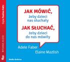 CD MP3 JAK MÓWIĆ ŻEBY DZIECI NAS SŁUCHAŁY JAK SŁUCHAĆ ŻEBY DZIECI DO NAS MÓWIŁY. Autor: Adele Faber, Elaine Mazlish. ZdrowePodejscie.pl Okładka książki CD MP3 JAK MÓWIĆ ŻEBY DZIECI NAS SŁUCHAŁY JAK SŁUCHAĆ ŻEBY DZIECI DO NAS MÓWIŁY