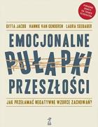 Emocjonalne pułapki przeszłości. Autor: Jacob Gitta, Hannie van Genderen, Seebauer Laura. ZdrowePodejscie.pl Okładka książki Emocjonalne pułapki przeszłości