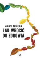 Okładka książki JAK WRÓCIĆ DO ZDROWIA