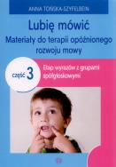 Lubię mówić cz. 3. Autor: Anna Tońska-Szyfelbein. ZdrowePodejscie.pl Okładka książki Lubię mówić cz. 3