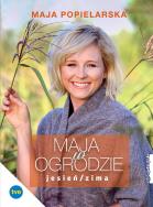 Maja w ogrodzie. Jesień/Zima. Autor: Maja  Popielarska. ZdrowePodejscie.pl Okładka książki Maja w ogrodzie. Jesień/Zima
