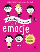 MOJE EMOCJE AKCEPTUJĘ CO CZUJĘ. Autor: Isabelle Filliozat, VIRGINIE LIMOUSIN, ERIC VEILLE. ZdrowePodejscie.pl Okładka książki MOJE EMOCJE AKCEPTUJĘ CO CZUJĘ