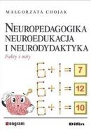Neuropedagogika neuroedukacja i neurodydaktyka. Autor: Małgorzata Chojak. ZdrowePodejscie.pl Okładka książki Neuropedagogika neuroedukacja i neurodydaktyka
