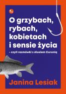 Okładka książki O grzybach, rybach, kobietach i sensie życia