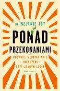 Ponad przekonaniami. Autor: Joyce Melanie. ZdrowePodejscie.pl Okładka książki Ponad przekonaniami