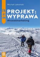 Projekt wyprawa #travelmarketing. Autor: Michał Leksiński. ZdrowePodejscie.pl Okładka książki Projekt wyprawa #travelmarketing