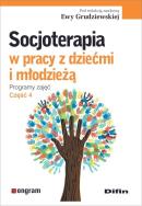 Socjoterapia w pracy z dziećmi i młodzieżą. Autor: Grudziewska Ewa redakcja naukowa. ZdrowePodejscie.pl Okładka książki Socjoterapia w pracy z dziećmi i młodzieżą