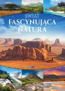 ŚWIAT FASCYNUJĄCA NATURA. Autor: Opracowanie zbiorowe. ZdrowePodejscie.pl Okładka książki ŚWIAT FASCYNUJĄCA NATURA
