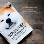 Szpice i psy w typie pierwotnym Psy rasowe V grupa FCI / Kyno. Autor:   Praca zbiorowa. ZdrowePodejscie.pl Okładka książki Szpice i psy w typie pierwotnym Psy rasowe V grupa FCI / Kyno