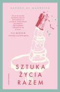 Sztuka życia razem. Autor: de Marneffe Daphne. ZdrowePodejscie.pl Okładka książki Sztuka życia razem