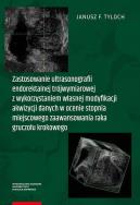 Zastosowanie ultrasonografii endorektalnej trójwymiarowej. Autor: Tyloch Janusz. ZdrowePodejscie.pl Okładka książki Zastosowanie ultrasonografii endorektalnej trójwymiarowej