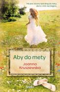 Aby do mety. Autor: Kruszewska Joanna. ZdrowePodejscie.pl Okładka książki Aby do mety