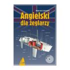 Angielski dla żeglarzy + CD. Autor: Czarnomska Małgorzata. ZdrowePodejscie.pl Okładka książki Angielski dla żeglarzy + CD