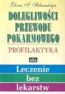 Dolegliwości przewodu pokarmowego Profilaktyka. Autor: Sklianskaja Elena I.. ZdrowePodejscie.pl Okładka książki Dolegliwości przewodu pokarmowego Profilaktyka