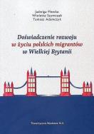 Okładka książki Doświadczenie rozwoju w życiu polskich migrantów w Wielkiej Brytanii