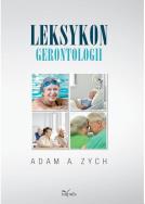 Leksykon gerontologii. Autor: Adam A. Zych (red.). ZdrowePodejscie.pl Okładka książki Leksykon gerontologii