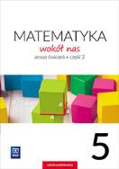 Matematyka   SP KL. 5. Ćwiczenia część 2. Matematyka wokół nas. Autor: Kowalczyk Marianna. ZdrowePodejscie.pl Okładka książki Matematyka   SP KL. 5. Ćwiczenia część 2. Matematyka wokół nas