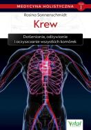 Medycyna holistyczna Tom 1 Krew. Autor: Rosina Sonnenschmidt. ZdrowePodejscie.pl Okładka książki Medycyna holistyczna Tom 1 Krew