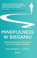 Mindfulness w bieganiu. Autor: Mackenzie L. Havey. ZdrowePodejscie.pl Okładka książki Mindfulness w bieganiu