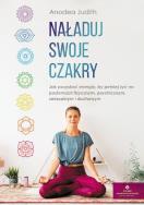 Naładuj swoje czakry. Autor: Anodea Judith. ZdrowePodejscie.pl Okładka książki Naładuj swoje czakry