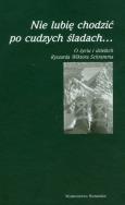 Nie lubię chodzić po cudzych śladach. Wydawca: Poznańskie. ZdrowePodejscie.pl Opakowanie Nie lubię chodzić po cudzych śladach