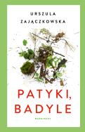 Patyki, badyle. Autor: Zajączkowska Urszula. ZdrowePodejscie.pl Okładka książki Patyki, badyle
