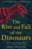 The Rise and Fall of the Dinosaurs. Autor: Steve Brusatte. ZdrowePodejscie.pl Okładka książki The Rise and Fall of the Dinosaurs