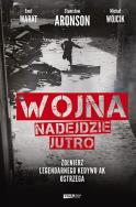 Okładka książki Wojna nadejdzie jutro. Żołnierz legendarnego Kedywu AK ostrzega