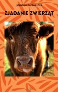 Zjadanie zwierząt. Autor: Jonathan Safran Foer. ZdrowePodejscie.pl Okładka książki Zjadanie zwierząt