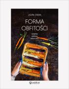 Okładka książki Forma obfitości. Lokalnie, zdrowo, sezonowo