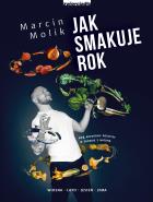 Jak smakuje rok. Autor: Smolik Marcin. ZdrowePodejscie.pl Okładka książki Jak smakuje rok