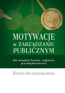 Okładka książki MOTYWACJE W ZARZĄDZANIU PUBLICZNYM