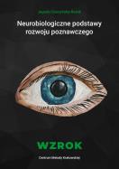 Okładka książki Neurobiologiczne pods. rozwoju poznawczego. Wzrok
