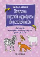 Obrazkowe ćw. log. dla przedszkolaków. S, z, c, dz. Autor: Czarnik Barbara. ZdrowePodejscie.pl Okładka książki Obrazkowe ćw. log. dla przedszkolaków. S, z, c, dz