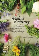 Piękni z natury. Autor: Nina Bojarska. ZdrowePodejscie.pl Okładka książki Piękni z natury