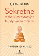 Sekretne techniki medytacyjne buddyjskiego mnicha. Autor: Ajahn Brahm. ZdrowePodejscie.pl Okładka książki Sekretne techniki medytacyjne buddyjskiego mnicha