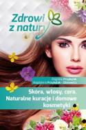 Skóra, włosy, cera. Naturalne kuracje i domowe.... Autor: Przybylak Zbigniew, Magdalena Przybylak-Zdanowicz. ZdrowePodejscie.pl Okładka książki Skóra, włosy, cera. Naturalne kuracje i domowe...