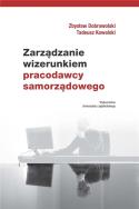 Zarządzanie wizerunkiem pracodawcy samorządowego. Autor: Dobrowolski Zbysław, Kowalski Tadeusz. ZdrowePodejscie.pl Okładka książki Zarządzanie wizerunkiem pracodawcy samorządowego