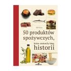 50 produktów spożywczych które zmieniły bieg historii. Autor: Price Bill. ZdrowePodejscie.pl Okładka książki 50 produktów spożywczych które zmieniły bieg historii