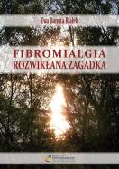 Fibromialgia rozwikłana zagadka. Autor: Ewa Danuta Białek. ZdrowePodejscie.pl Okładka książki Fibromialgia rozwikłana zagadka