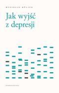 JAK WYJŚĆ Z DEPRESJI. Autor: Wunibald Muller. ZdrowePodejscie.pl Okładka książki JAK WYJŚĆ Z DEPRESJI